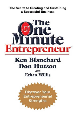 Бумажная книга «The One Minute Entrepreneur: The Secret to Creating and Sustaining a Successful Business», авторов Дон Хатсон, Итан Уиллис, Кен Бланшар - фото №1