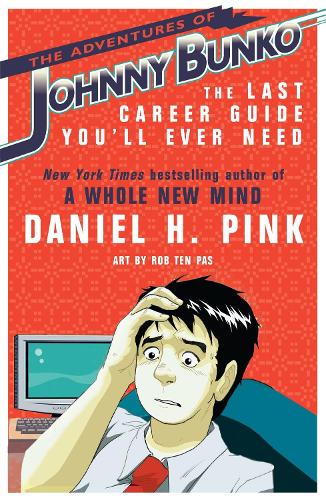Паперова книга «The Adventures of Johnny Bunko: The Last Career Guide You'll Ever Need», автор Деніел Х. Пінк - фото №1