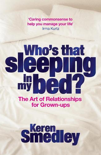 Бумажная книга «Who's That Sleeping in My Bed?: The Art of Successful Relationships for Grown-Ups», автор Керен Смедли - фото №1