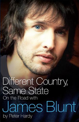 Паперова книга «Different Country, Same State: On The Road With James Blunt», автор Пітер Гарді - фото №1
