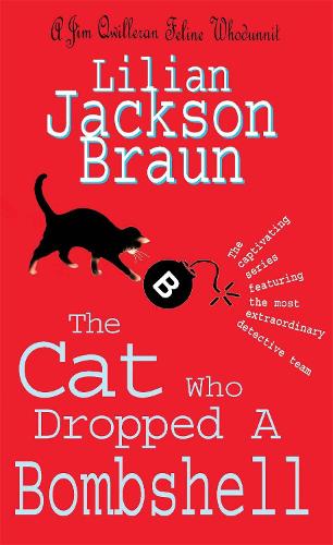 Бумажная книга «The Cat Who Dropped A Bombshell (The Cat Who… Mysteries, Book 28): A delightfully cosy feline whodunit for cat lovers everywhere», автор Лилиан Джексон Браун - фото №1