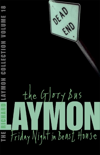 Бумажная книга «The Richard Laymon Collection Volume 18: The Glory Bus & Friday Night in Beast House», автор Ричард Леймон - фото №1
