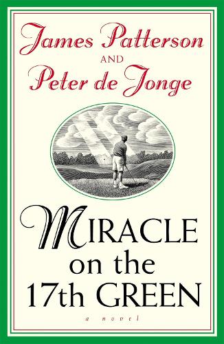 Паперова книга «Miracle on the 17th Green», авторів Джеймс Паттерсон, Пітер Де Йонге - фото №1