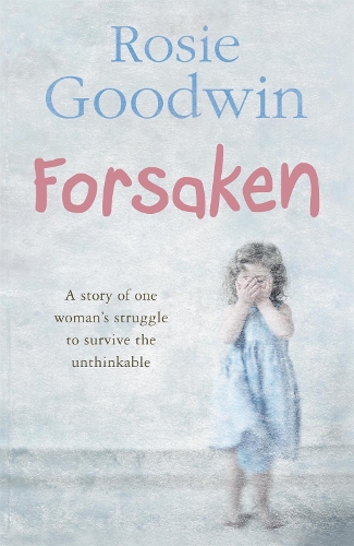 Паперова книга «Forsaken: An unforgettable saga of one woman's struggle to survive the unthinkable», автор Рози Гудвін - фото №1