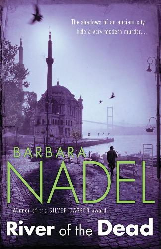 Бумажная книга «River of The Dead (Inspector Ikmen Mystery 11): Inspiration for THE TURKISH DETECTIVE, BBC Two's sensational new TV series», автор Барбара Надель - фото №1