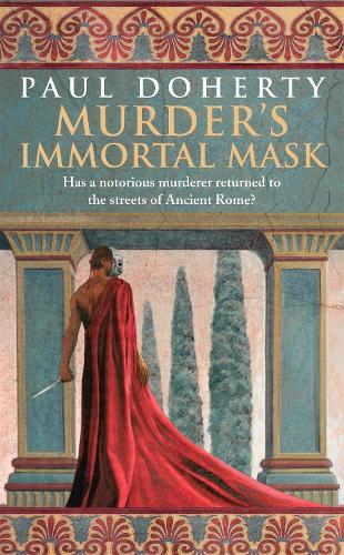 Паперова книга «Murder's Immortal Mask (Ancient Roman Mysteries, Book 4): A gripping murder mystery in Ancient Rome», автор Пол Доерті - фото №1