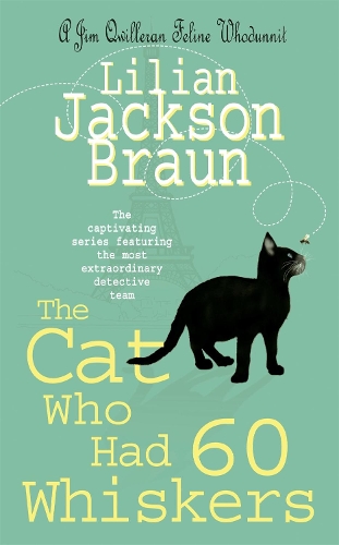 Паперова книга «The Cat Who Had 60 Whiskers (The Cat Who… Mysteries, Book 29): A charming feline mystery for cat lovers everywhere», автор Ліліан Джексон Браун - фото №1
