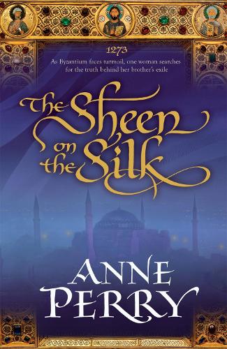 Паперова книга «The Sheen on the Silk: An epic historical novel set in the golden Byzantine Empire», автор Енн Перрі - фото №1