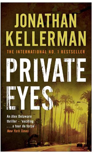Паперова книга «Private Eyes (Alex Delaware series, Book 6): An engrossing psychological thriller», автор Джонатан Келлерман - фото №1