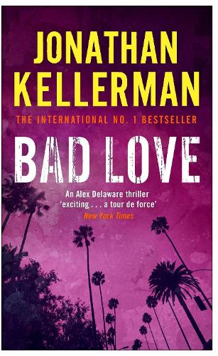 Паперова книга «Bad Love (Alex Delaware series, Book 8): A taut, terrifying psychological thriller», автор Джонатан Келлерман - фото №1