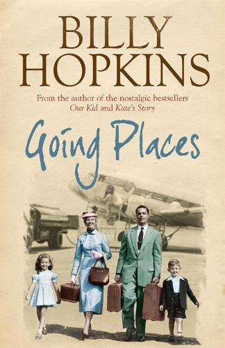 Бумажная книга «Going Places (The Hopkins Family Saga, Book 5): An endearing account of bringing up a family in the 1950s», автор Билли Хопкинс - фото №1