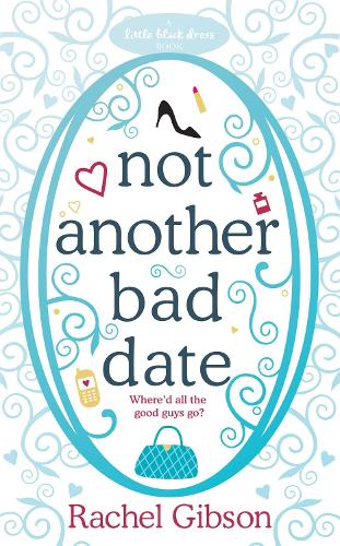 Бумажная книга «Not Another Bad Date: A deliciously romantic rom-com», автор Рэйчел Гибсон - фото №1