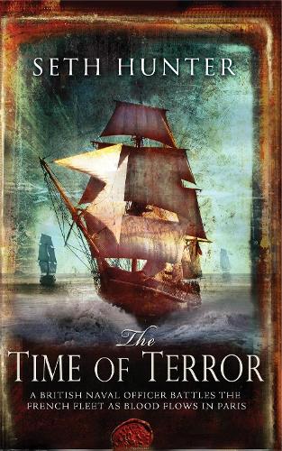 Бумажная книга «The Time of Terror: An action-packed maritime adventure of battle and bloodshed during the French Revolution», автор Сет Хантер - фото №1