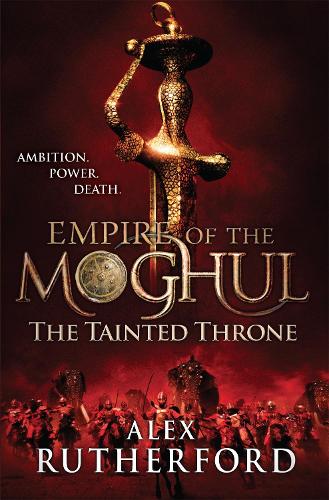 Паперова книга «Empire of the Moghul: The Tainted Throne», автор Алекс Резерфорд - фото №1