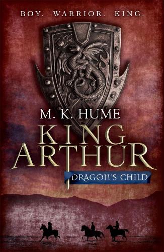 Паперова книга «King Arthur: Dragon's Child (King Arthur Trilogy 1): The legend of King Arthur comes to life», автор М. К. Г'юм - фото №1