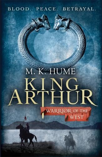 Паперова книга «King Arthur: Warrior of the West (King Arthur Trilogy 2): An unputdownable historical thriller of bloodshed and betrayal», автор М. К. Г'юм - фото №1