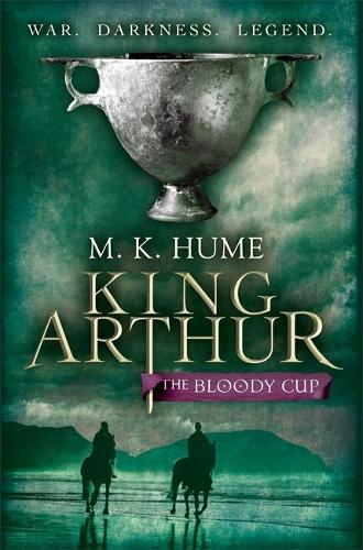 Бумажная книга «King Arthur: The Bloody Cup (King Arthur Trilogy 3): A thrilling historical adventure of treason and turmoil», автор М. К. Хьюм - фото №1