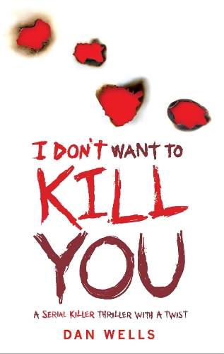 Бумажная книга «I Don't Want To Kill You», автор Дэн Уэллс - фото №1