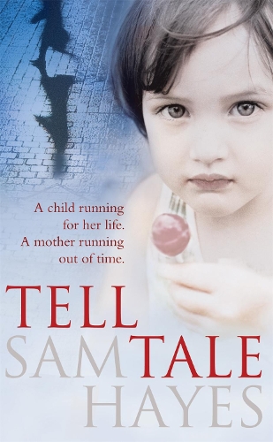Бумажная книга «Tell-Tale: A heartstopping psychological thriller with a jaw-dropping twist», автор Саманта Хейс - фото №1