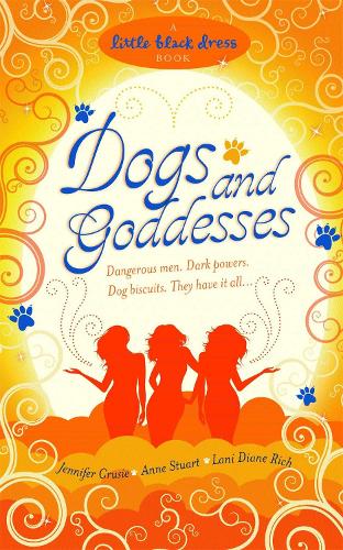 Бумажная книга «Dogs and Goddesses», авторов Энн Стюарт, Дженнифер Крузи, Лани Диана Рич - фото №1