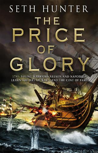 Бумажная книга «The Price of Glory: A compelling high seas adventure set in the lead up to the Napoleonic wars», автор Сет Хантер - фото №1