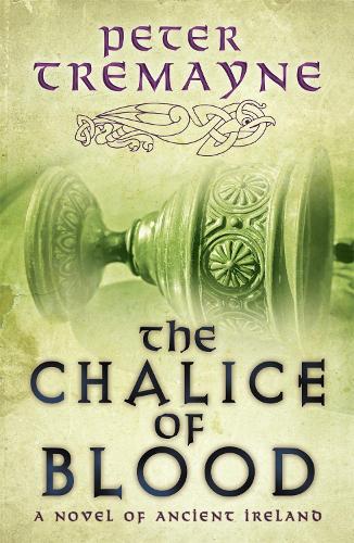 Бумажная книга «The Chalice of Blood (Sister Fidelma Mysteries Book 21): A chilling medieval mystery set in 7th century Ireland», автор Питер Тримейн - фото №1