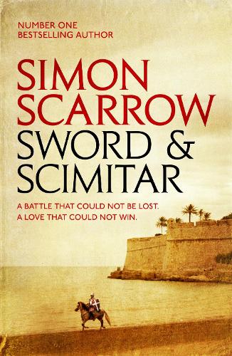 Паперова книга «Sword and Scimitar: A fast-paced historical epic of bravery and battle», автор Саймон Скерроу - фото №1