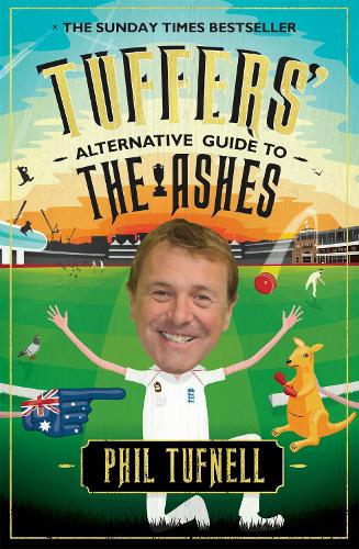 Бумажная книга «Tuffers' Alternative Guide to the Ashes: Brush up on your cricket knowledge for the 2017-18 Ashes», автор Фил Тафнелл - фото №1