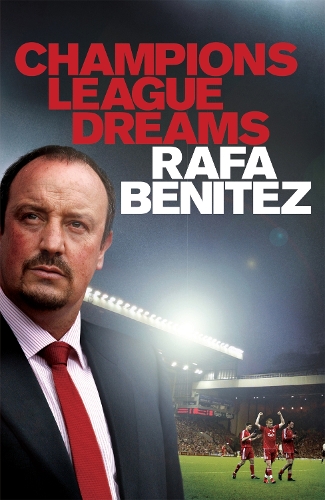 Паперова книга «Champions League Dreams», автор Рафа Бенітес - фото №1