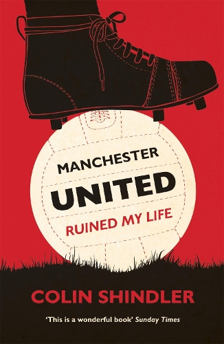 Бумажная книга «Manchester United Ruined My Life», автор Колин Шиндлер - фото №1