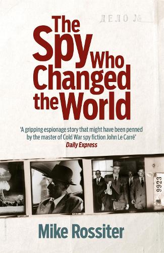 Паперова книга «The Spy Who Changed The World», автор Майк Россітер - фото №1