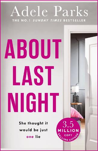 Бумажная книга «About Last Night: A twisty, gripping novel of friendship and lies from the No. 1 Sunday Times bestselling author», автор Адель Паркс - фото №1