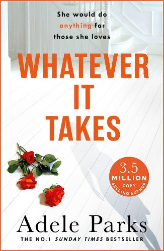 Бумажная книга «Whatever It Takes: The unputdownable hit from the Sunday Times bestselling author of BOTH OF YOU», автор Адель Паркс - фото №1