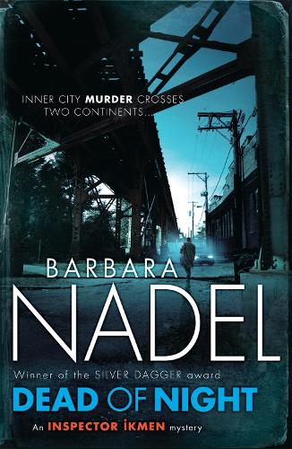 Бумажная книга «Dead of Night (Inspector Ikmen Mystery 14): A shocking and compelling crime thriller», автор Барбара Надель - фото №1