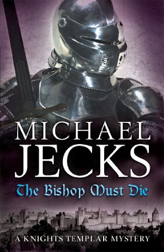 Бумажная книга «The Bishop Must Die (The Last Templar Mysteries 28): A thrilling medieval mystery», автор Майкл Джекс - фото №1