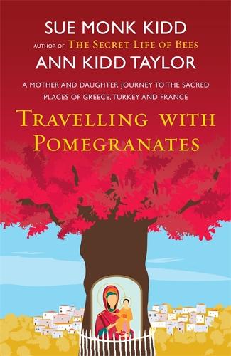 Бумажная книга «Travelling with Pomegranates», авторов Энн Кидд Тейлор, Сью Монк Кидд - фото №1