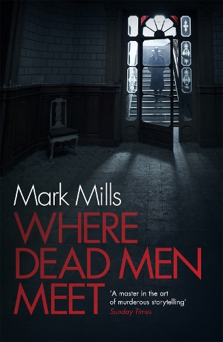 Бумажная книга «Where Dead Men Meet: The adventure thriller of the year», автор Марк Миллс - фото №1