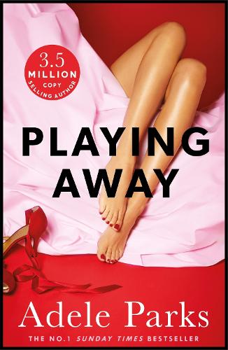 Бумажная книга «Playing Away: The irresistible, trailblazing novel of an affair from the bestselling author of BOTH OF YOU», автор Адель Паркс - фото №1