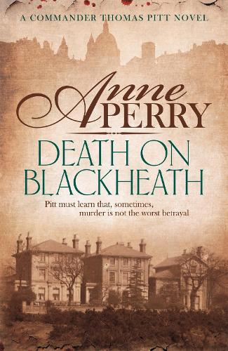 Бумажная книга «Death On Blackheath (Thomas Pitt Mystery, Book 29): Secrecy, betrayal and murder on the streets of Victorian London», автор Энн Перри - фото №1