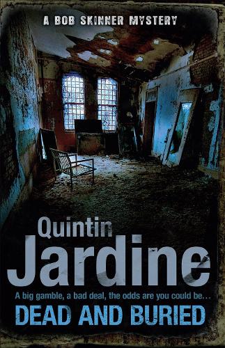 Бумажная книга «Dead and Buried (Bob Skinner series, Book 16): A gritty Edinburgh mystery full of murder and intrigue», автор Квинтин Жардин - фото №1