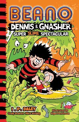 Бумажная книга «Beano Dennis & Gnasher: Super Slime Spectacular» - фото №1