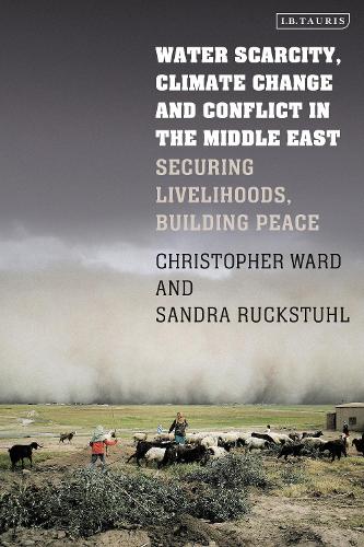 Бумажная книга «Water Scarcity, Climate Change and Conflict in the Middle East: Securing Livelihoods, Building Peace», авторов Кристофер Уорд, Сандра Ракстул - фото №1
