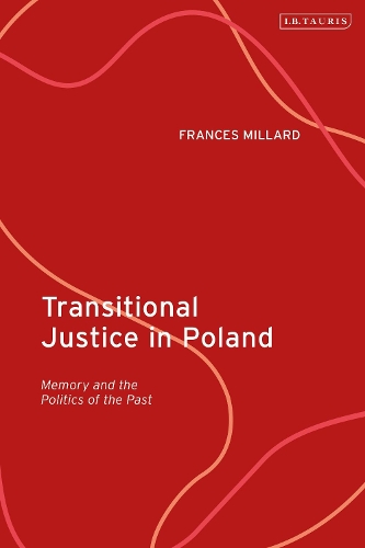 Бумажная книга «Transitional Justice in Poland: Memory and the Politics of the Past», автор Фрэнсис Миллард - фото №1