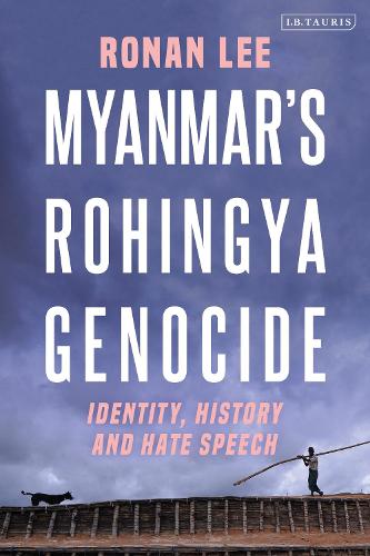 Паперова книга «Myanmar’s Rohingya Genocide: Identity, History and Hate Speech», автор Ронан Лі - фото №1