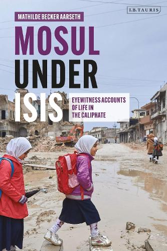 Паперова книга «Mosul under ISIS: Eyewitness Accounts of Life in the Caliphate», автор Матильда Беккер Аарсет - фото №1
