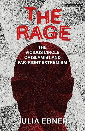Бумажная книга «The Rage: The Vicious Circle of Islamist and Far-Right Extremism», автор Джулия Эбнер - фото №1