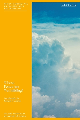 Бумажная книга «Whose Peace Are We Building?: Leadership for Peace in Africa», авторов Мбиатем Альберт, Юссеф Махмуд - фото №1