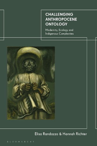 Бумажная книга «Challenging Anthropocene Ontology: Modernity, Ecology and Indigenous Complexities», авторов Элиза Рандаццо, Ханна Рихтер - фото №1