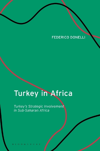 Бумажная книга «Turkey in Africa: Turkey's Strategic Involvement in Sub-Saharan Africa», автор Федерико Донелли - фото №1