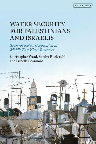 Паперова книга «Water Security for Palestinians and Israelis: Towards a New Cooperation in Middle East Water Resources», авторів Кристофер Уорд, Ізабель Лірмон, Сандра Рукштуль - фото №1
